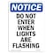 Signmission OSHA Sign, 18" H, 12" W, Aluminum, NOTICE Do Not Enter When Lights Are Flashing Sign, Portrait OS-NS-A-1218-V-15448 - alternate 1